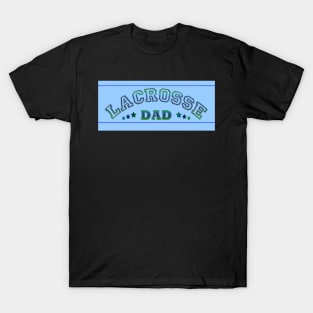 Lacrosse Dad! | Sport canada, USA, Dance T-Shirt